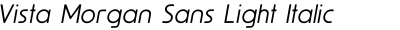Vista Morgan Sans Light Italic